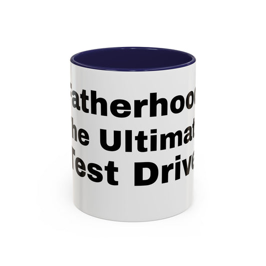 Funny Fatherhood Coffee Mug - Ultimate Test Drive - Perfect Gift for Dads, Birthday, Father's Day, Parenting Humor, Coffee Lovers, Dad Joke
