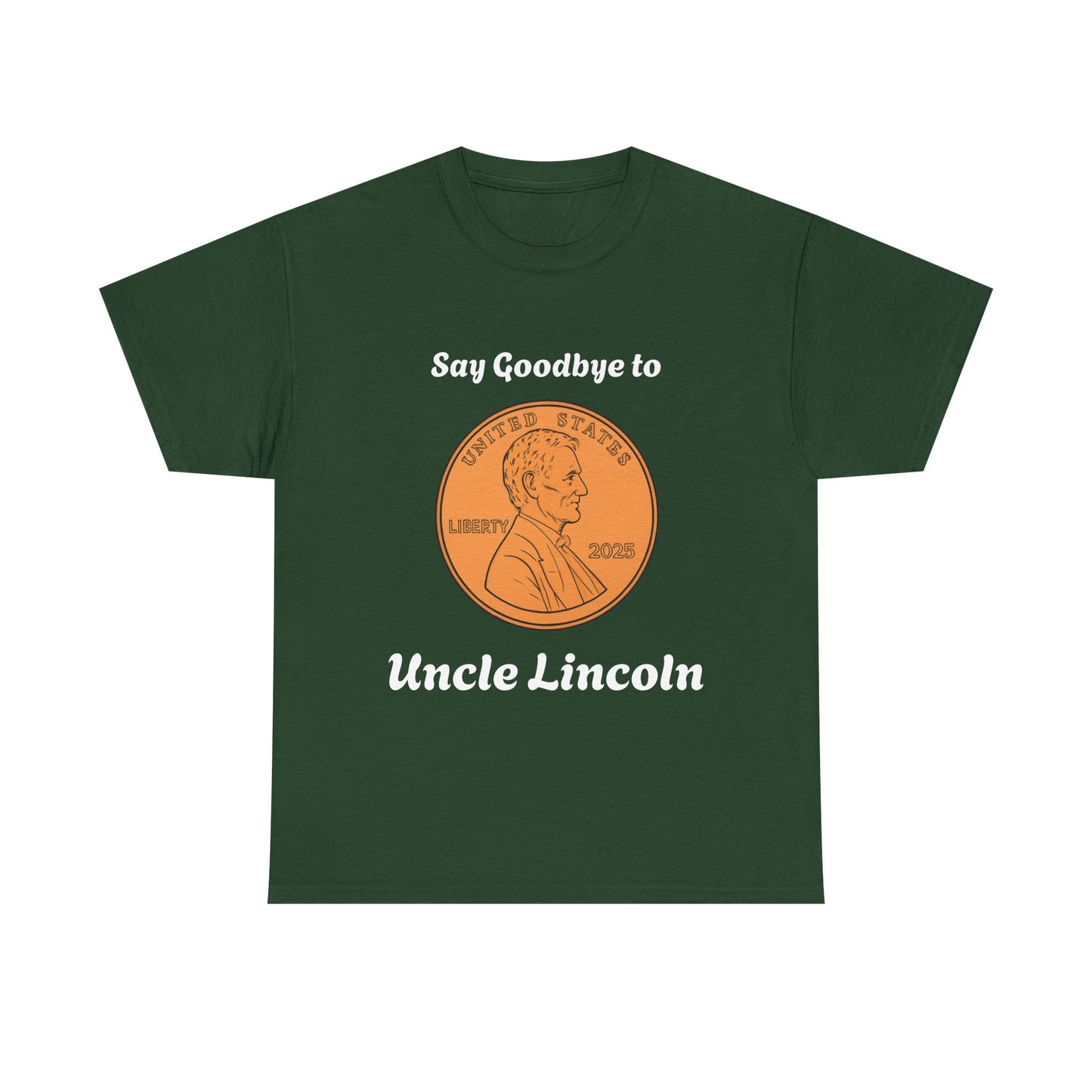 Lincoln Penny Tee - "Say Goodbye to Uncle Lincoln" Retro Coin Novelty T-Shirt