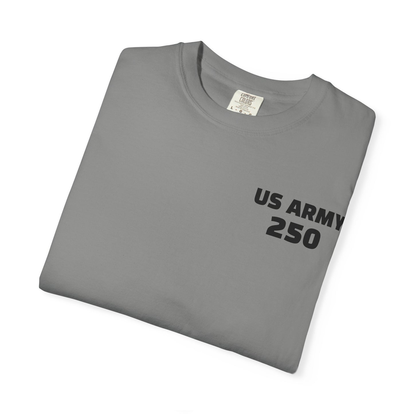 US Army 250 Years Garment-Dyed T-Shirt, Military Tribute Tee, Veteran's Day Gift, Patriotic Wear, Army Pride Apparel