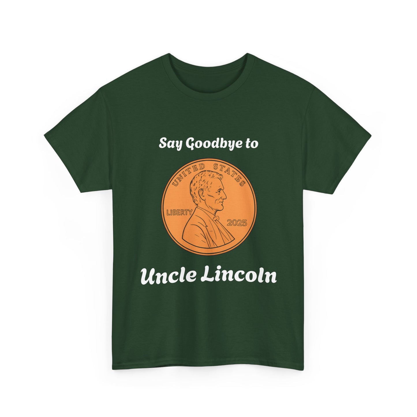 Lincoln Penny Tee - "Say Goodbye to Uncle Lincoln" Retro Coin Novelty T-Shirt