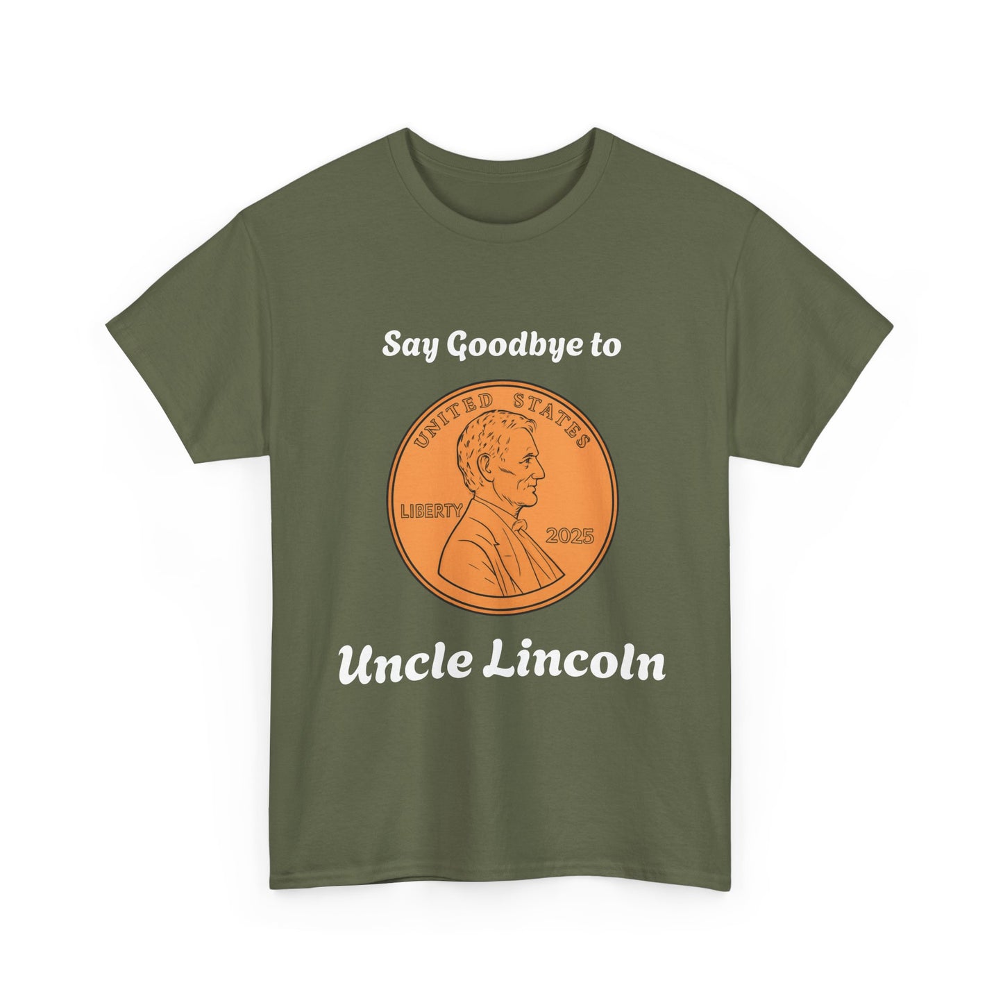 Lincoln Penny Tee - "Say Goodbye to Uncle Lincoln" Retro Coin Novelty T-Shirt