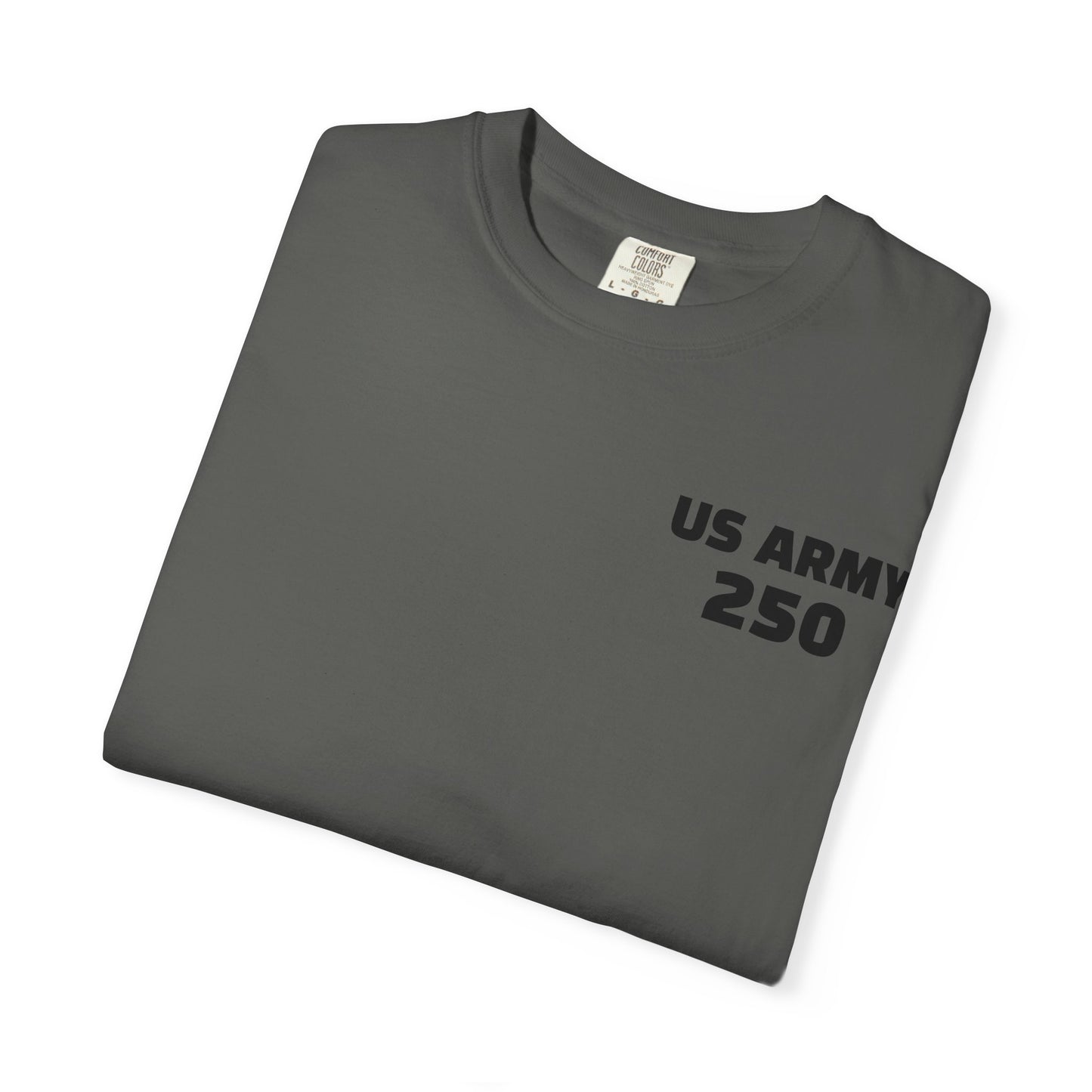 US Army 250 Years Garment-Dyed T-Shirt, Military Tribute Tee, Veteran's Day Gift, Patriotic Wear, Army Pride Apparel