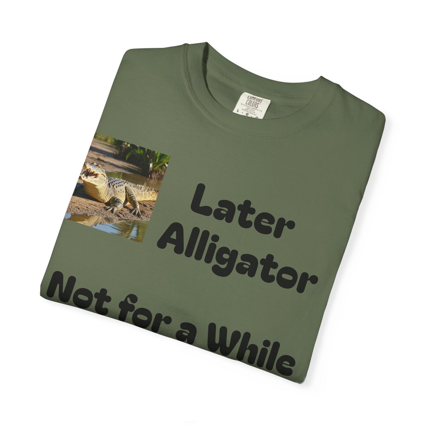 Whimsical Animal T-Shirt - Later Alligator, Not for a While Crocodile, Fun Tee, Gift for Nature Lovers, Casual Wear, Summer Style