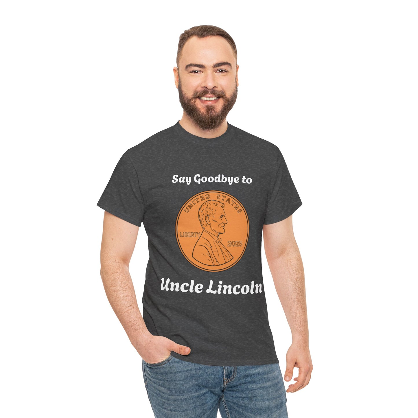 Lincoln Penny Tee - "Say Goodbye to Uncle Lincoln" Retro Coin Novelty T-Shirt