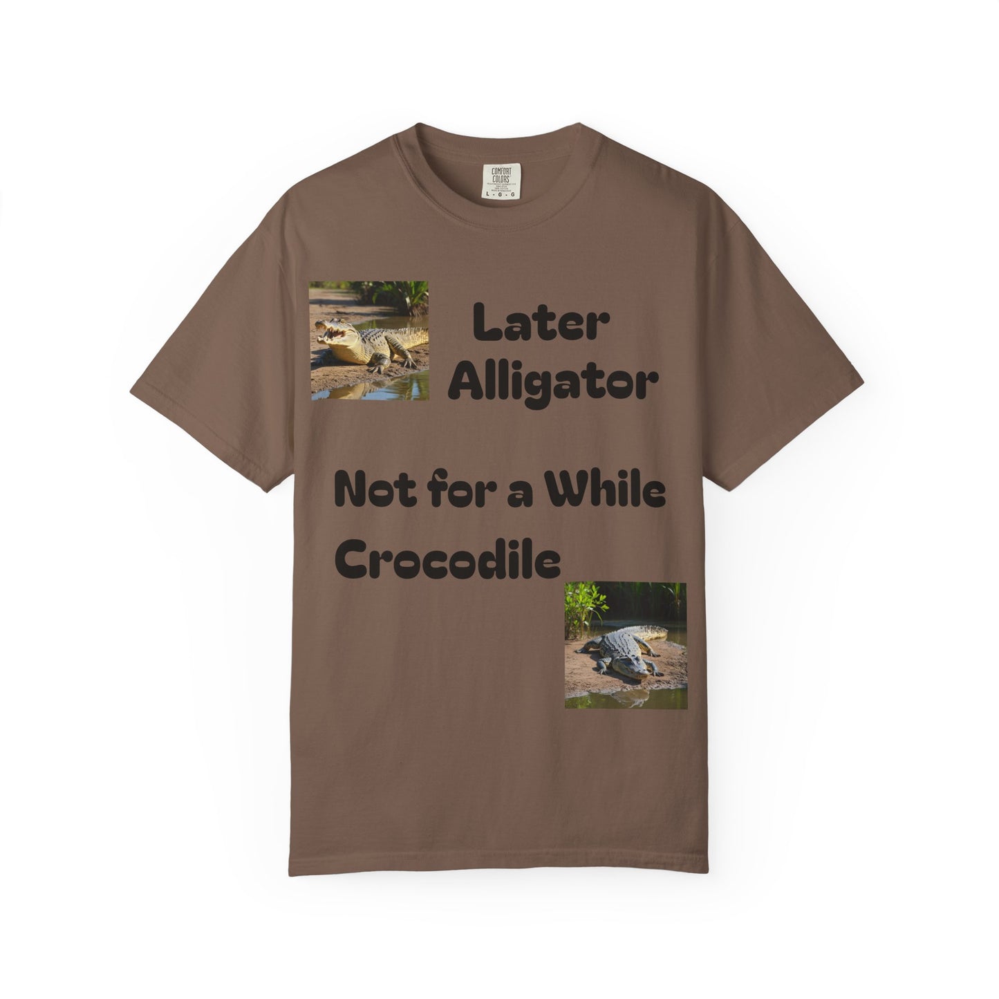 Whimsical Animal T-Shirt - Later Alligator, Not for a While Crocodile, Fun Tee, Gift for Nature Lovers, Casual Wear, Summer Style