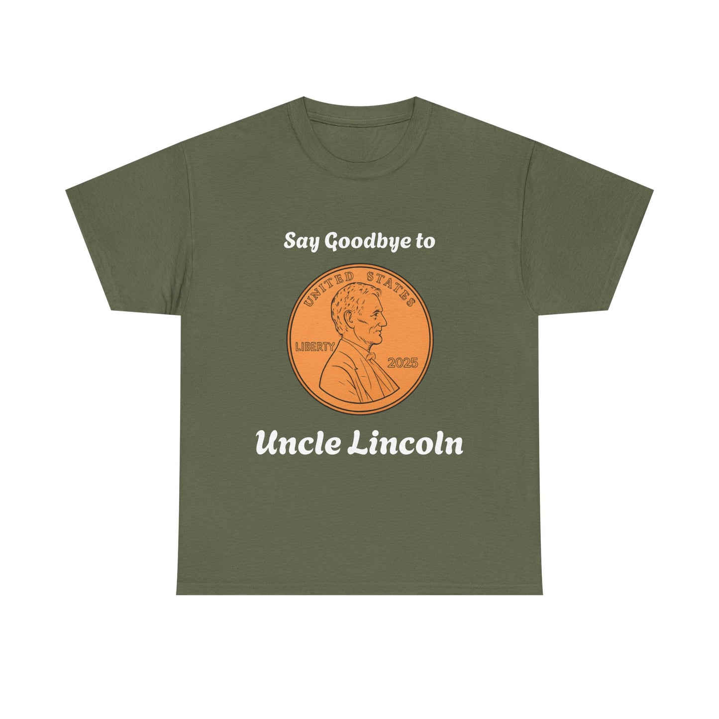 Lincoln Penny Tee - "Say Goodbye to Uncle Lincoln" Retro Coin Novelty T-Shirt